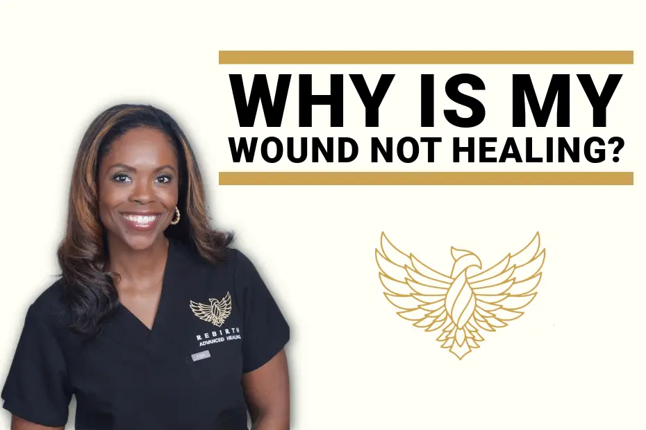 Jennifer Rice, certified wound nurse, explains why your chronic wound isn't healing.